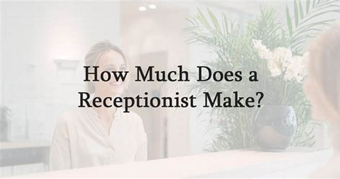 How Much Do Receptionist Make?