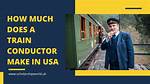 How Much Do Train Conductors Make
