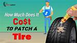 How Much Does Patching a Tire Cost? Check This out | How Much Does It Cost to Patch a Tire