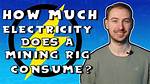 How Much Electricity Does a Mining Rig Use?