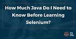 How Much Java Do I Need for Android?