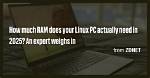How Much Ram Does the Linux Kernel Use?