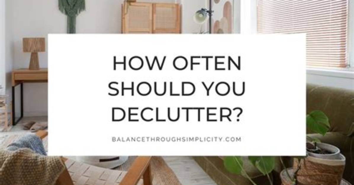 How Often Should I Declutter