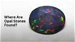 How Opal Is Found?