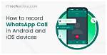 How Record Whatsapp Call?