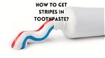 How Stripes in Toothpaste?