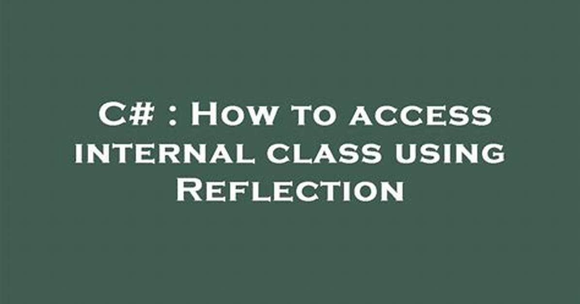 How to Access Internal Class Using Reflection
