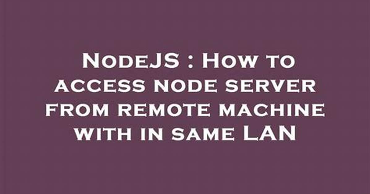 How to Access Nodejs Server on Lan?