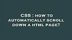How to Automatically Scroll Down a Html Page?