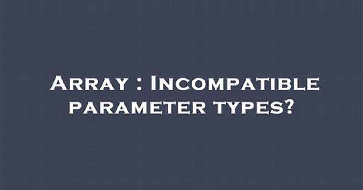 How to Avoid "Incompatible Parameter Types in Lambda Expression" When Adding to an Arraylist?