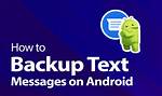 How to Backup Texts Android?