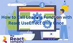 How to Call Loading Function with React useEffect Only Once