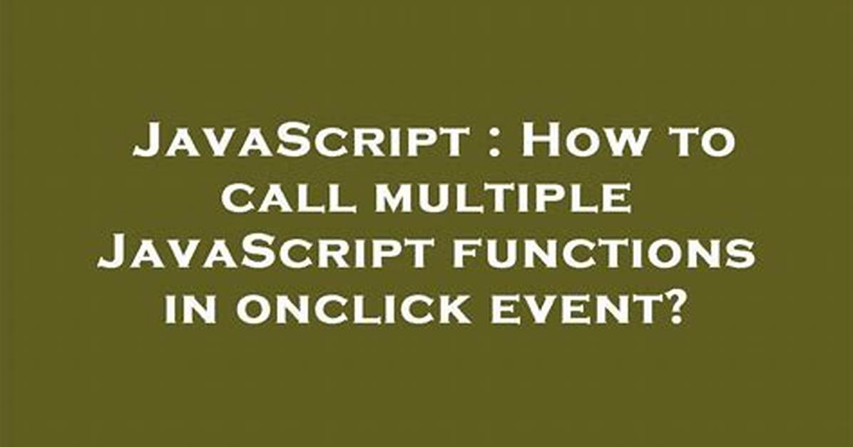 How to Call Multiple Javascript Functions in Onclick Event?