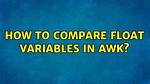 How to Compare Float Variables in Awk?