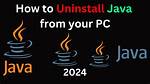 How to Completely Uninstall Java?