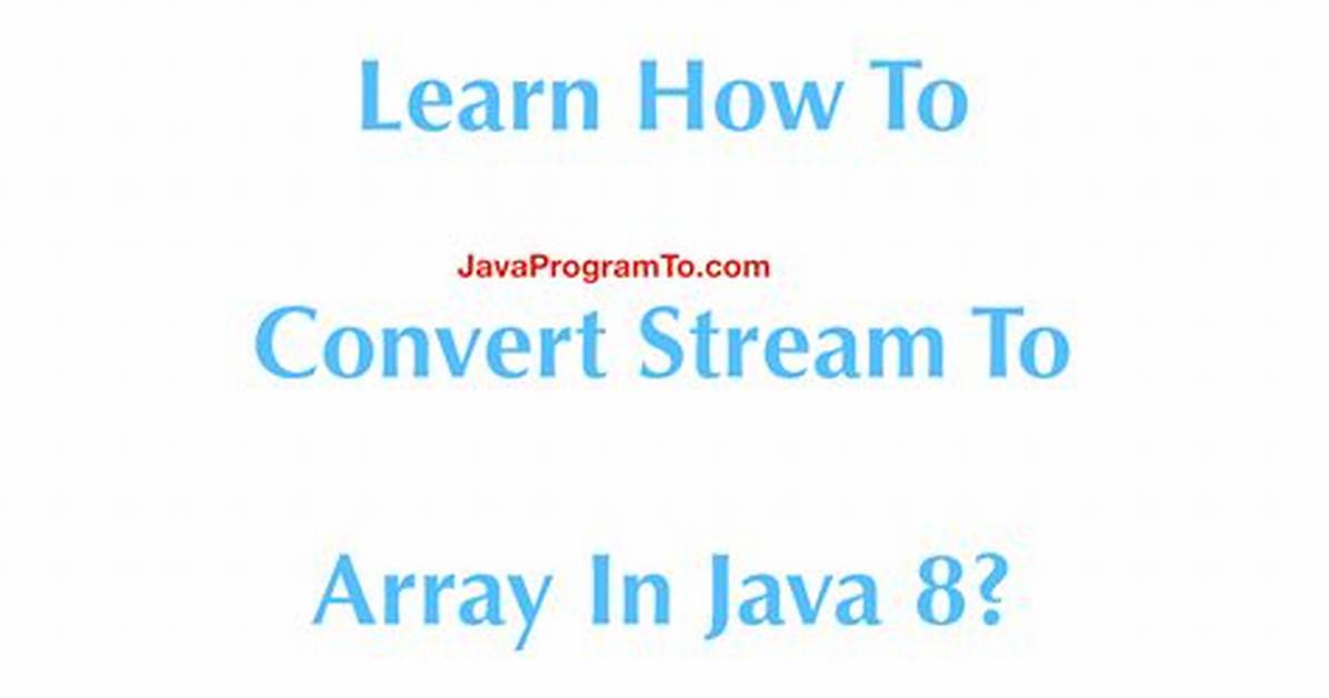 How to Convert a Java 8 Stream to an Array?