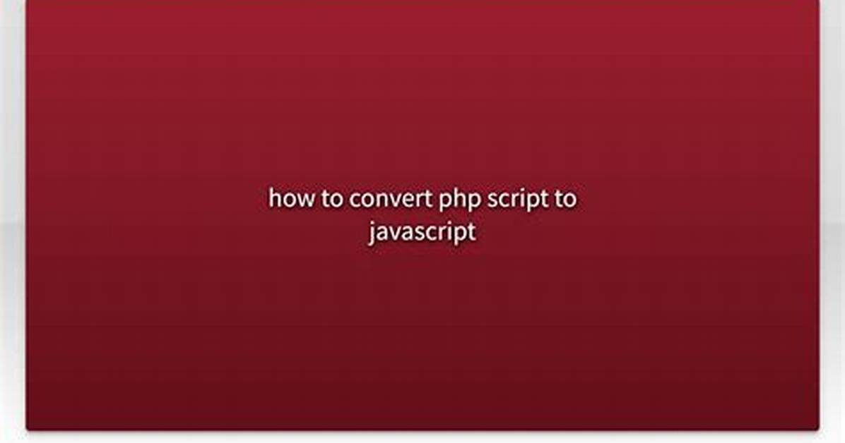 How to Convert Php Script to Javascript