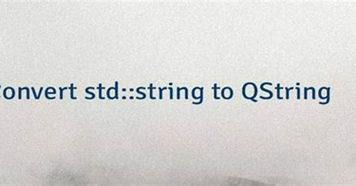 How to Convert Qstring to Std: :String?