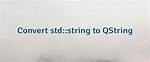 How to Convert Qstring to Std: :String?