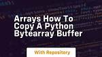 How to Copy a Python Bytearray Buffer?