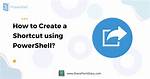How to Create a Shortcut Using Powershell
