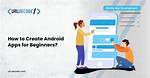 How to Create Mobile Apps for Android Using Eclipse