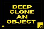 How to Deep Clone in Javascript