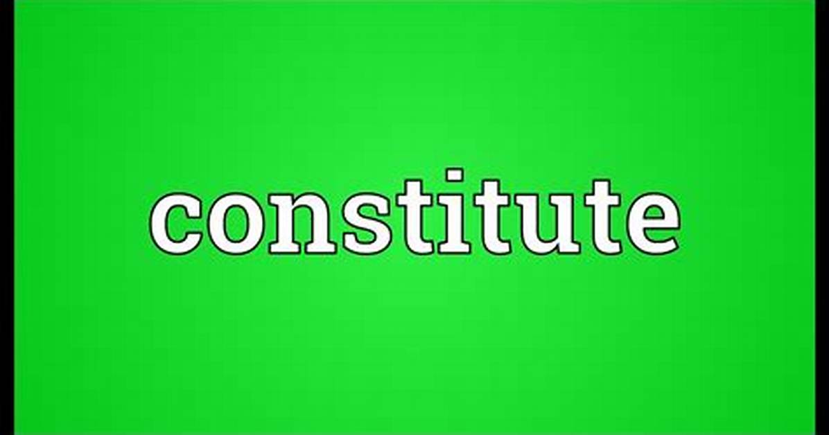 How to Define Constitutes?