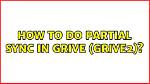 How to Do Partial Sync in Grive (Grive2)