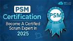 How to Do Psm Certification?