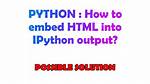 How to Embed Html into Ipython Output?