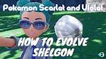 How to Evolve Shelgon in Pokemon Scarlet and Violet