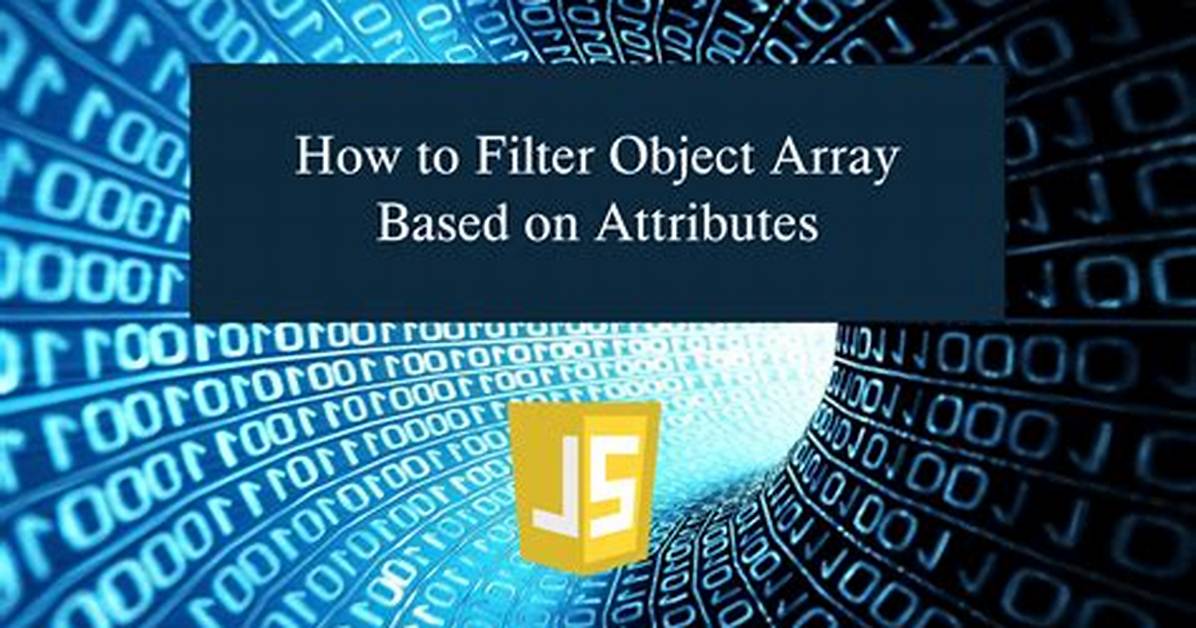 How to Filter Object Array Based on Attributes?