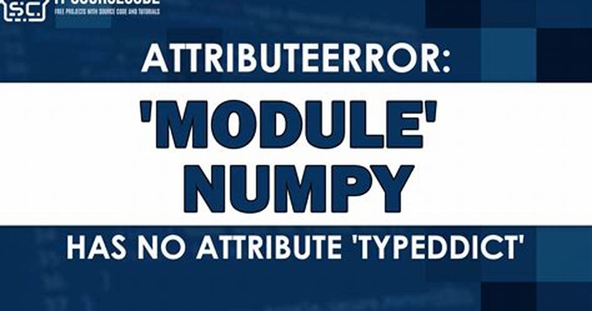 How to Fix Attributeerror: Module 'Numpy' Has No Attribute 'Square' [Closed]