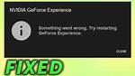 How to Fix Something Went Wrong Nvidia Geforce Errors
