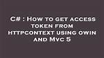 How to Get Access Token from Httpcontext In. Net Core 2.0