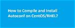 How to Install Autoconf