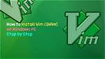 How to Install Gvim?