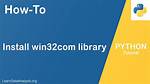 How to Install the Win32Com Python Library