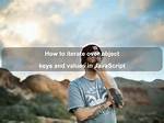 How to Iterate (Keys, Values) in Javascript? [Duplicate]