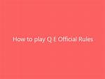 How to Play Q. E. | Official Rules