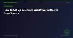 How to Properly Set up Java/Selenium Configuration to Run Automated Tests?