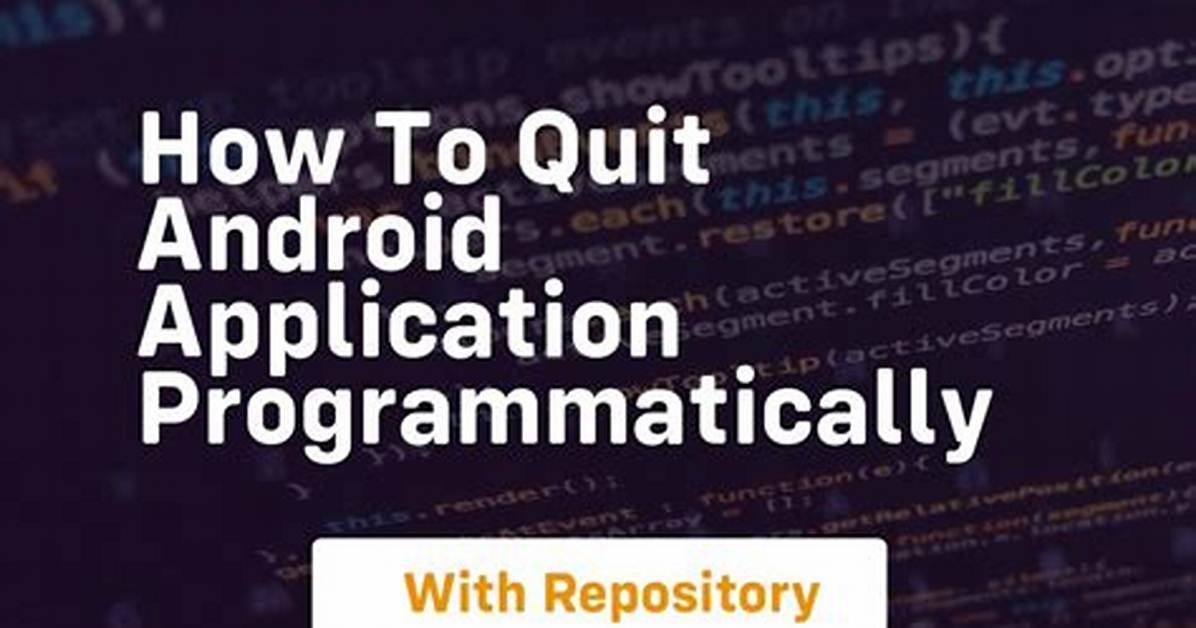 How to Quit Android Application Programmatically