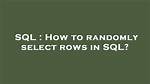 How to Randomly Select Rows in Sql?