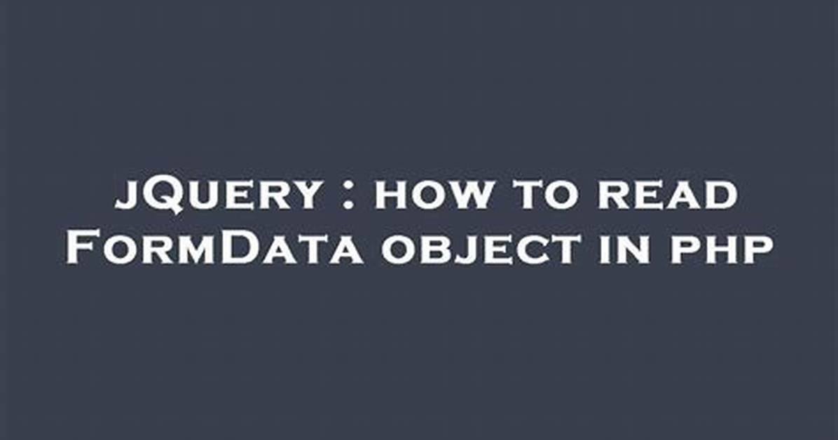 How to Read Formdata Object in Php