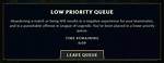 How to Remove Low Priority Queue Lol?