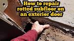 How to Replace Subfloor Under an Exterior Door