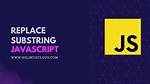 How to Replace Substring in Javascript?