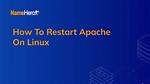 How to Restart Apache Linux?