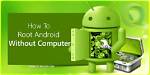 How to Root My Android Tablet Without a Computer?